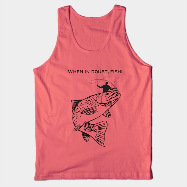 When in doubt, fish! Tank Top by cmartin7897